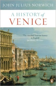 A History of Venice by John Julius Norwich, one of the best books on Venice